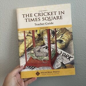 THE CRICKET IN TIMES SQUARE TEACHER GUIDE Memoria Press First Edition 2014